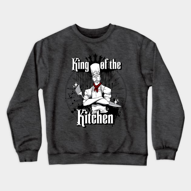 King of the Kitchen Crewneck Sweatshirt by Epic Splash Graphics